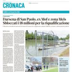 Darsena di San Paolo, ex Mof e zona Meis. Sbloccati i 18 milioni per la riqualificazione