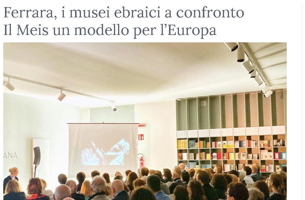 Ferrara, i musei ebraici a confronto. Il Meis un modello per l’Europa