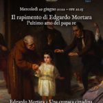 Evento 29 giugno – Spettacolo sul rapimento di Edgardo Mortara