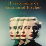 1. Il vero nome di Rosamund Fischer